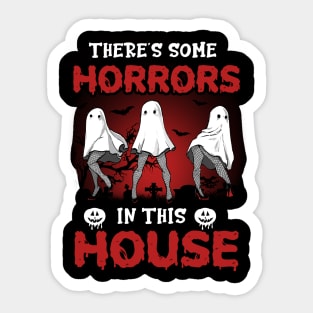 There's Some Horrors In This House Spooky Ghost Halloween Sticker